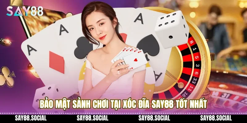 Bảo mật sảnh chơi tại xóc đĩa Say88 tốt nhất