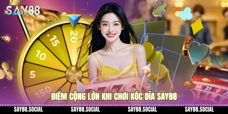 Điểm cộng lớn khi chơi xóc đĩa Say88